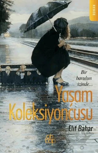 Yaşam Koleksiyoncusu – Elif Bahar – Ahbap Kitap kitap kapağı