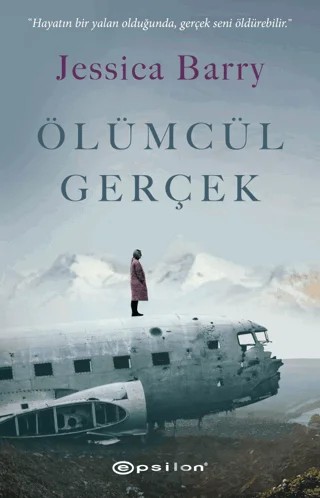 Ölümcül Gerçek – Jessica Barry – Epsilon Yayınevi kitap kapağı