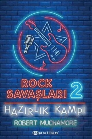 Hazırlık Kampı - Rock Savaşları 2 – Robert Muchamore – Epsilon Yayınevi kitap kapağı