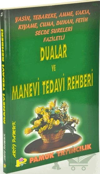Yasin, Tebareke, Amme, Vakıa, Kıyame, Cuma, Duhan, Fetih, Secde Sureleri Faziletli Dualar ve Manevi Tedavi Rehberi (Yasin-001) – Arif Pamuk – Pamuk Yayıncılık kitap kapağı