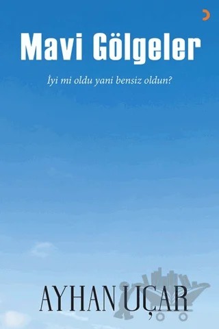 Mavi Gölgeler – Ayhan Uçar – Cinius Yayınları kitap kapağı