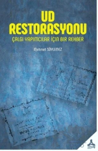 Ud Restorasyonu - Çalgı Yapımcılar İçin Bir Rehber – Mehmet Söylemez – Sonçağ Yayınları kitap kapağı