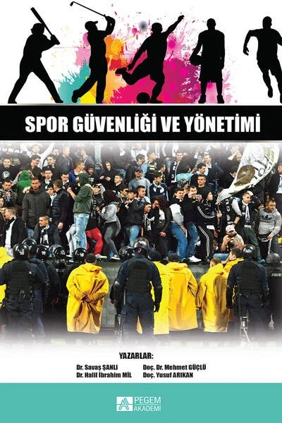 Spor Güvenliği ve Yönetimi – Savaş Şanlı, Halil İbrahim Mil, Mehmet Güçlü, Yusuf Arıkan – Pegem Akademi Yayıncılık kitap kapağı
