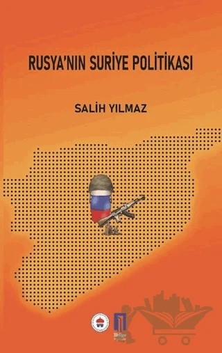 Rusya’nın Suriye Politikası – Salih Yılmaz – İlbilge Yayıncılık kitap kapağı
