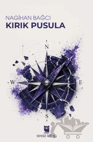 Kırık Pusula – Nagihan Bağcı – Sessiz Kitap kitap kapağı