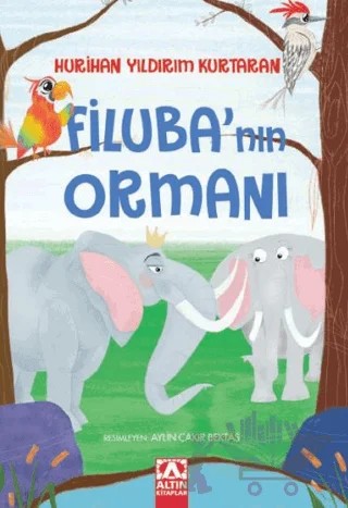 Filuba’nın Ormanı – Hurihan Yıldırım Kurtaran – Altın Kitaplar kitap kapağı