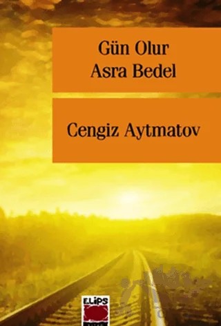 Gün Olur Asra Bedel – Cengiz Aytmatov – Elips Kitap kitap kapağı