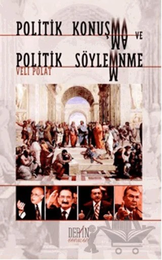 Politik Konuşma ve Politik Söylenme – Veli Polat – Derin Yayınları kitap kapağı