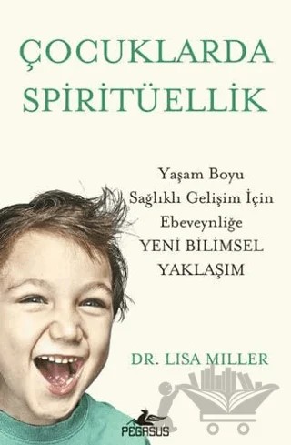 Çocuklarda Spiritüellik – Lisa Miller – Pegasus Yayınları kitap kapağı