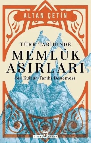 Türk Tarihinde Memluk Asırları – Altan Çetin – Timaş Tarih kitap kapağı