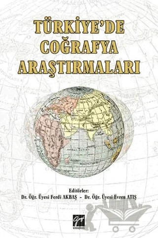 Türkiye'de Çoğrafya Araştırmaları – Evren Atış, Ferdi Akbaş – Gazi Kitabevi kitap kapağı