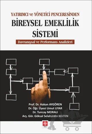 Yatırımcı ve Yönetici Penceresinden Bireysel Emeklilik Sistemi – Göksal Selahatdin Kelten, Hakan Aygören, Tuncay Moralı, Umut Uyar – Ekin Basım Yayın kitap kapağı