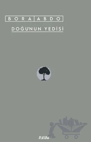 Doğu’nun Yedisi – Bora Abdo – Aylak Adam Kültür Sanat Yayıncılık kitap kapağı