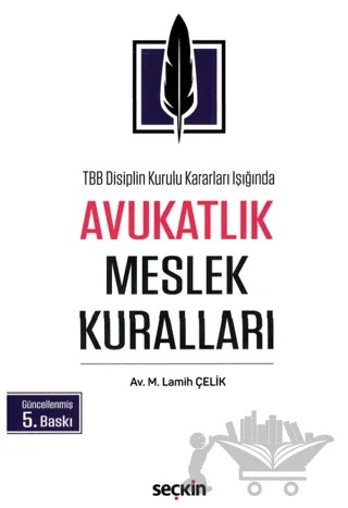 Avukatlık Meslek Kuralları – M. Lamih Çelik – Seçkin Yayıncılık kitap kapağı