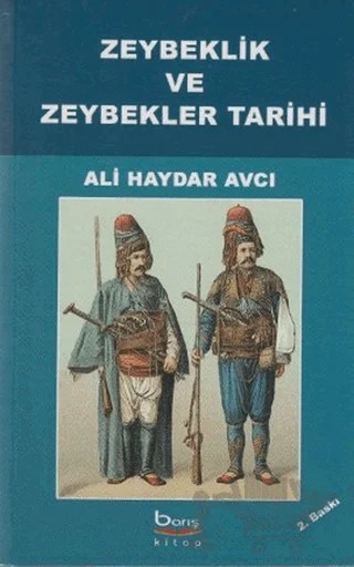 Zeybeklik ve Zeybekler Tarihi – Ali Haydar Avcı – Barış Kitap kitap kapağı