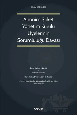 Anonim Şirket Yönetim Kurulu Üyelerinin Sorumluluğu Davası – Üstün Köprücü – Seçkin Yayıncılık kitap kapağı