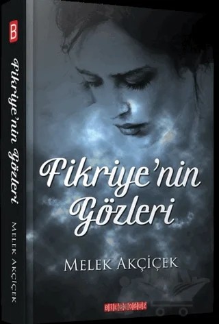 Fikriye’nin Gözleri – Melek Akçiçek – Bilgeoğuz Yayınları kitap kapağı