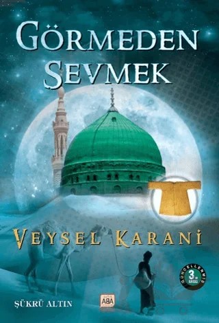 Görmeden Sevmek – Şükrü Altın – Altın Aba kitap kapağı