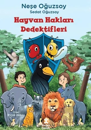 Hayvan Hakları Dedektifleri – Neşe Oğuzsoy, Sedat Oğuzsoy – Doğan Çocuk kitap kapağı