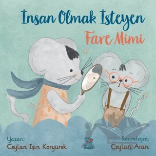 İnsan Olmak İsteyen Fare Mimi – Ceylan Işın Koryürek – İthaki Çocuk Yayınları kitap kapağı