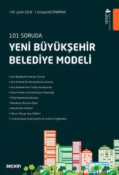 101 SorudaYeni Büyükşehir Belediye Modeli – M. Lamih Çelik, Cüneyd Altıparmak – Seçkin Yayıncılık kitap kapağı