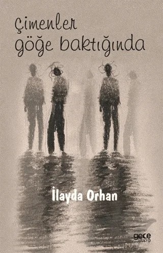 Çimenler Göğe Baktığında – İlayda Orhan – Gece Kitaplığı kitap kapağı