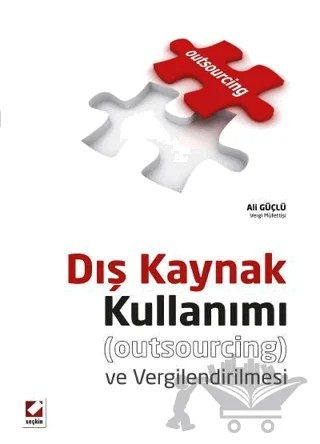 Dış Kaynak Kullanımı ve Vergilendirilmesi – Ali Güçlü – Seçkin Yayıncılık kitap kapağı
