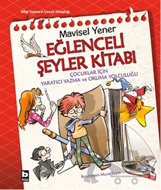 Eğlenceli Şeyler Kitabı – Mavisel Yener – Bilgi Yayınevi kitap kapağı