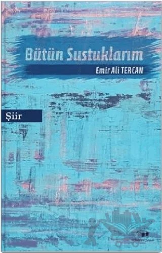 Bütün Sustuklarım – Emir Ali Tercan – Bilim ve Sanat Yayınları kitap kapağı