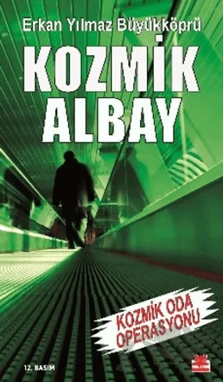 Kozmik Albay - Kozmik Oda Operasyonu – Erkan Yılmaz Büyükköprü – Kırmızı Kedi Yayınevi kitap kapağı