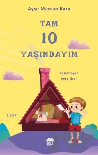 Tam 10 Yaşındayım – Ayşe Mercan Kara – Şule Yayınları kitap kapağı