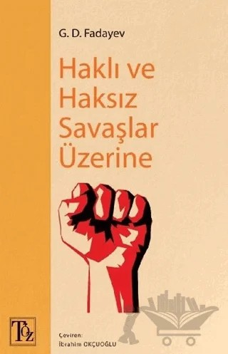 Haklı ve Haksız Savaşlar Üzerine – G. D. Fadayev – Töz Yayınları kitap kapağı