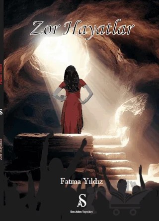 Zor Hayatlar – Fatma Yıldız – Son Adım Yayınları kitap kapağı