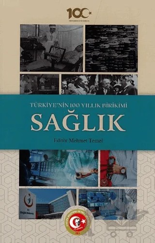 Türkiye'nin 100 Yıllık Birikimi: Sağlık – Mehmet Temel – Atatürk Araştırma Merkezi kitap kapağı