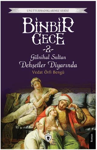 Binbir Gece 2 - Gülnihal Sultan Dehşetler Diyarında – Vedat Örfi Bengü – Dorlion Yayınları kitap kapağı