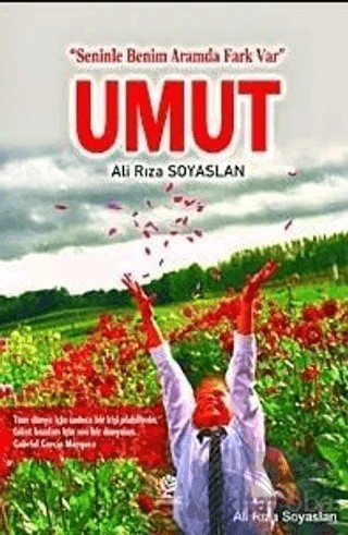 Umut; Seninle Benim Aramda Fark Var – Ali Rıza Soyaslan – Gonca Yayınevi kitap kapağı