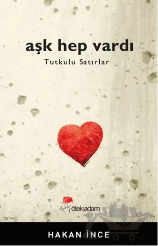 Aşk Hep Vardı – Hakan İnce – Öteki Adam Yayınları kitap kapağı
