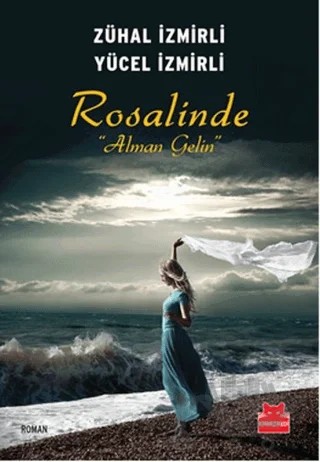 Rosalinde : Alman Gelin – Yücel İzmirli, Zühal İzmirli – Kırmızı Kedi Yayınevi kitap kapağı