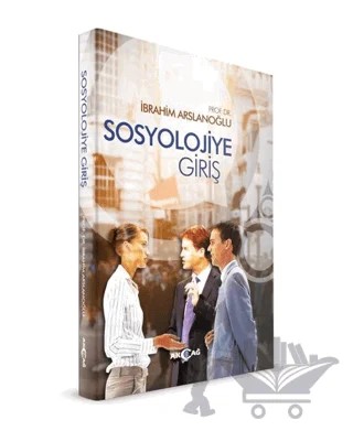 Sosyolojiye Giriş – İbrahim Arslanoğlu – Akçağ Yayınları kitap kapağı
