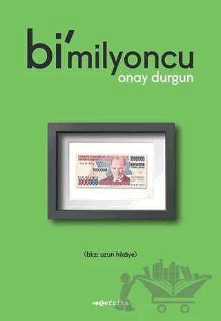Bi’milyoncu – Onay Durgun – Tefrika Yayınları kitap kapağı
