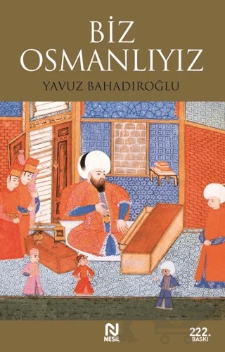Biz Osmanlıyız – Yavuz Bahadıroğlu – Nesil Yayınları kitap kapağı