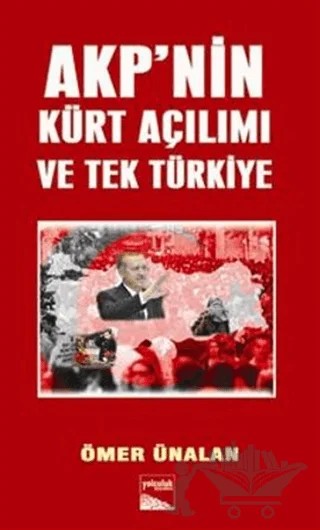 AKP’nin Kürt Açılımı ve Tek Türkiye – Ömer Ünalan – Yolculuk Yayınevi kitap kapağı
