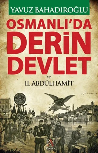 Osmanlı'da Derin Devlet ve 2. Abdülhamit – Yavuz Bahadıroğlu – Panama Yayıncılık kitap kapağı