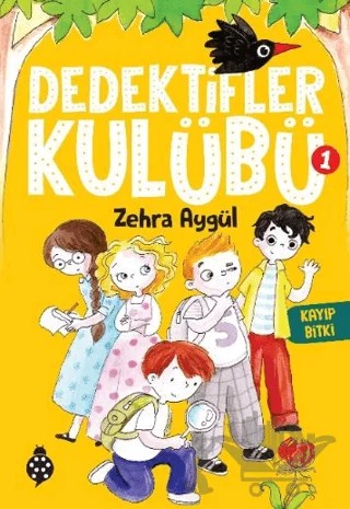 Dedektifler Kulübü-1 Kayıp Bitki – Zehra Aygül – Uğurböceği Yayınları kitap kapağı