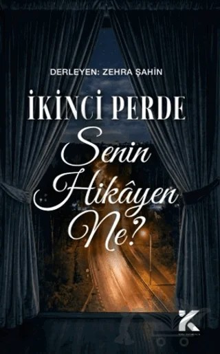 İkinci Perde - Senin Hikayen Ne? – Zehra Şahin – Kiba Yayımcılık kitap kapağı