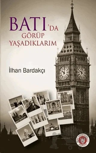 Batı’da Görüp Yaşadıklarım – İlhan Bardakçı – Tedev Yayınları kitap kapağı