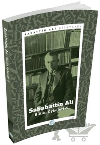 Sabahattin Ali - Bütün Öyküleri 5 – Sabahattin Ali – Maviçatı Yayınları kitap kapağı