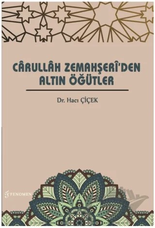 Carullah Zemahşeri'den Altın Öğütler – Hacı Çiçek – Fenomen Yayıncılık kitap kapağı