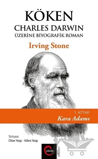 Köken: Charles Darwin Üzerine Biyografik Roman (1. Kitap) - Kara Adamı – Irving Stone – Cümle Yayınları kitap kapağı