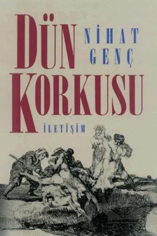 Dün Korkusu – Nihat Genç – İletişim Yayınevi kitap kapağı